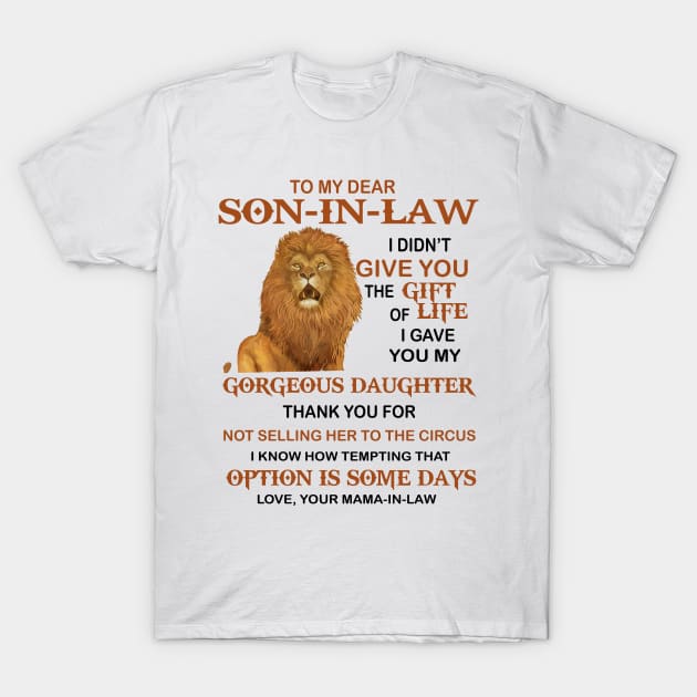 To My Dear Son-In-Law Funny Lion Sayings Gift From Mama For Son In Law T-Shirt by Rojio